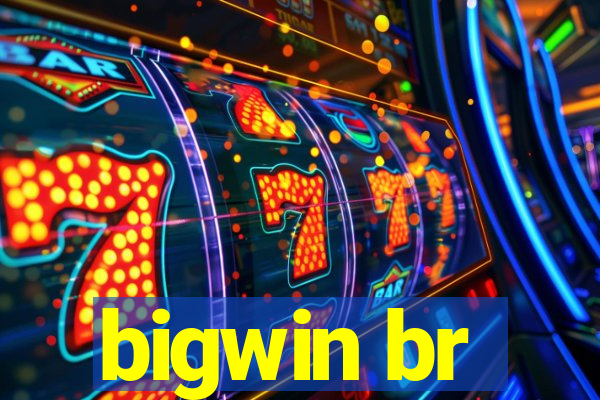 bigwin br